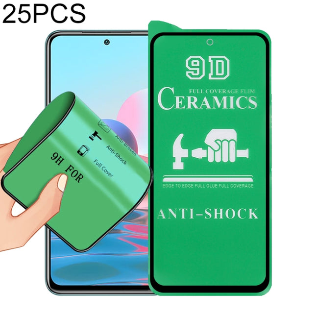 25 PCS 9D Full Screen Full Glue Ceramic Film, For Xiaomi Redmi Note 10 4G (25 PCS), For Xiaomi Redmi Note 10 5G (25 PCS), For Xiaomi Redmi Note 10 Pro (25 PCS), For Xiaomi Redmi Note 10 Pro Max (25 PCS), For Xiaomi Redmi Note 10S (25 PCS)