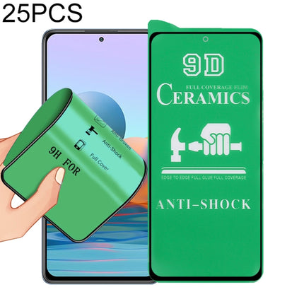 25 PCS 9D Full Screen Full Glue Ceramic Film, For Xiaomi Redmi Note 10 4G (25 PCS), For Xiaomi Redmi Note 10 5G (25 PCS), For Xiaomi Redmi Note 10 Pro (25 PCS), For Xiaomi Redmi Note 10 Pro Max (25 PCS), For Xiaomi Redmi Note 10S (25 PCS)