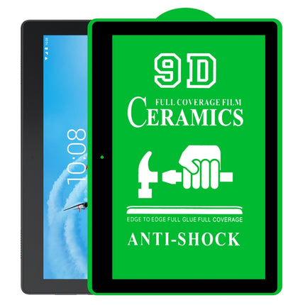 9D Full Screen Full Glue Ceramic Film, For Lenovo Tab M10 TB-X605L 10.1 inch (1 PC), For Huawei Enjoy Tablet 2 10.1 inch (1 PC), For Lenovo Tab M8 8 inch (1 PC), For Huawei MediaPad M5 Lite 10.1 inch (1 PC), For Lenovo Tab M7 7 inch (1 PC)             ...