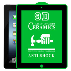 9D Full Screen Full Glue Ceramic Film, For iPad 4 / 3 / 2 9.7 inch (1 PC), For iPad 10.2 2021 / 2020 / 2019 (1 PC), For iPad Pro 10.5 / Air 3 (1 PC), For iPad mini 3 / 2 / 1 (1 PC), For iPad mini 2019 / 4 (1 PC), For iPad Pro 9.7 inch (1 PC)